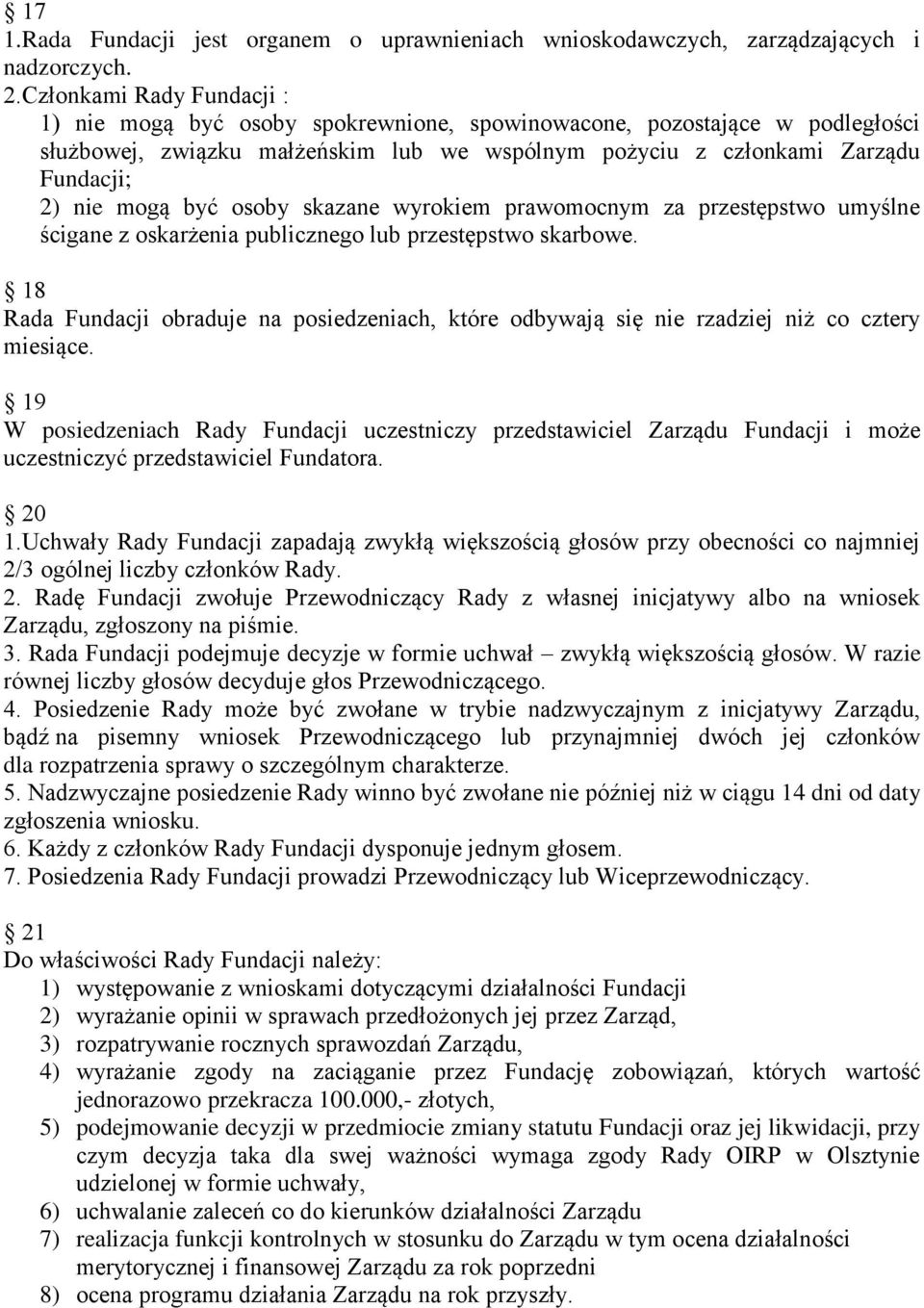 być osoby skazane wyrokiem prawomocnym za przestępstwo umyślne ścigane z oskarżenia publicznego lub przestępstwo skarbowe.