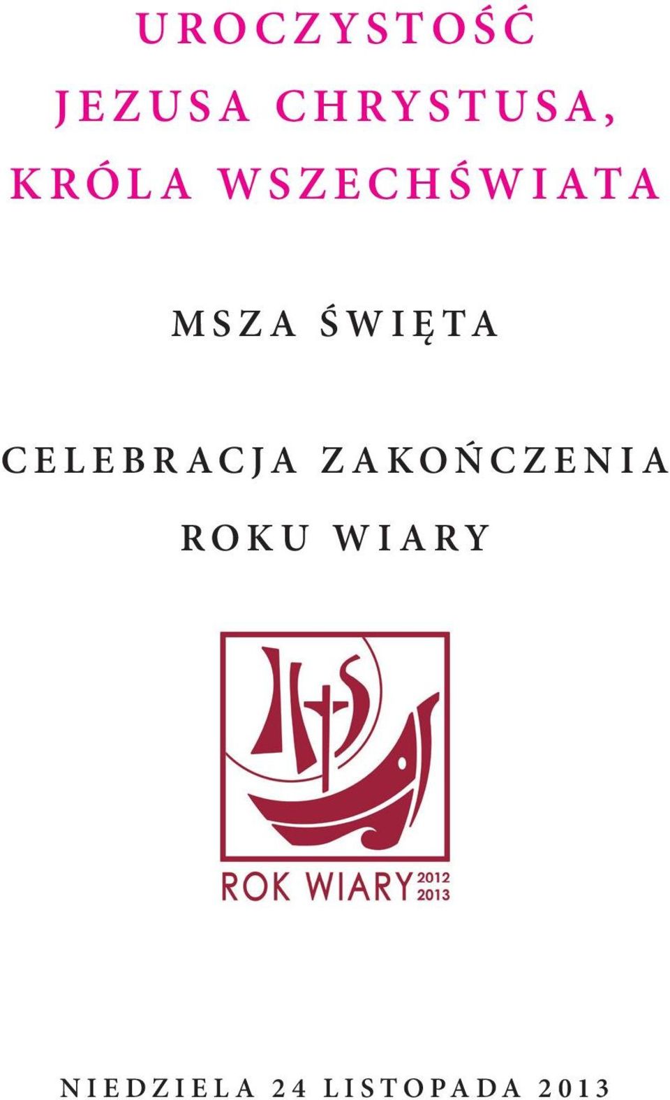 ŚWIĘTA CELEBRACJA ZAKOŃCZENIA