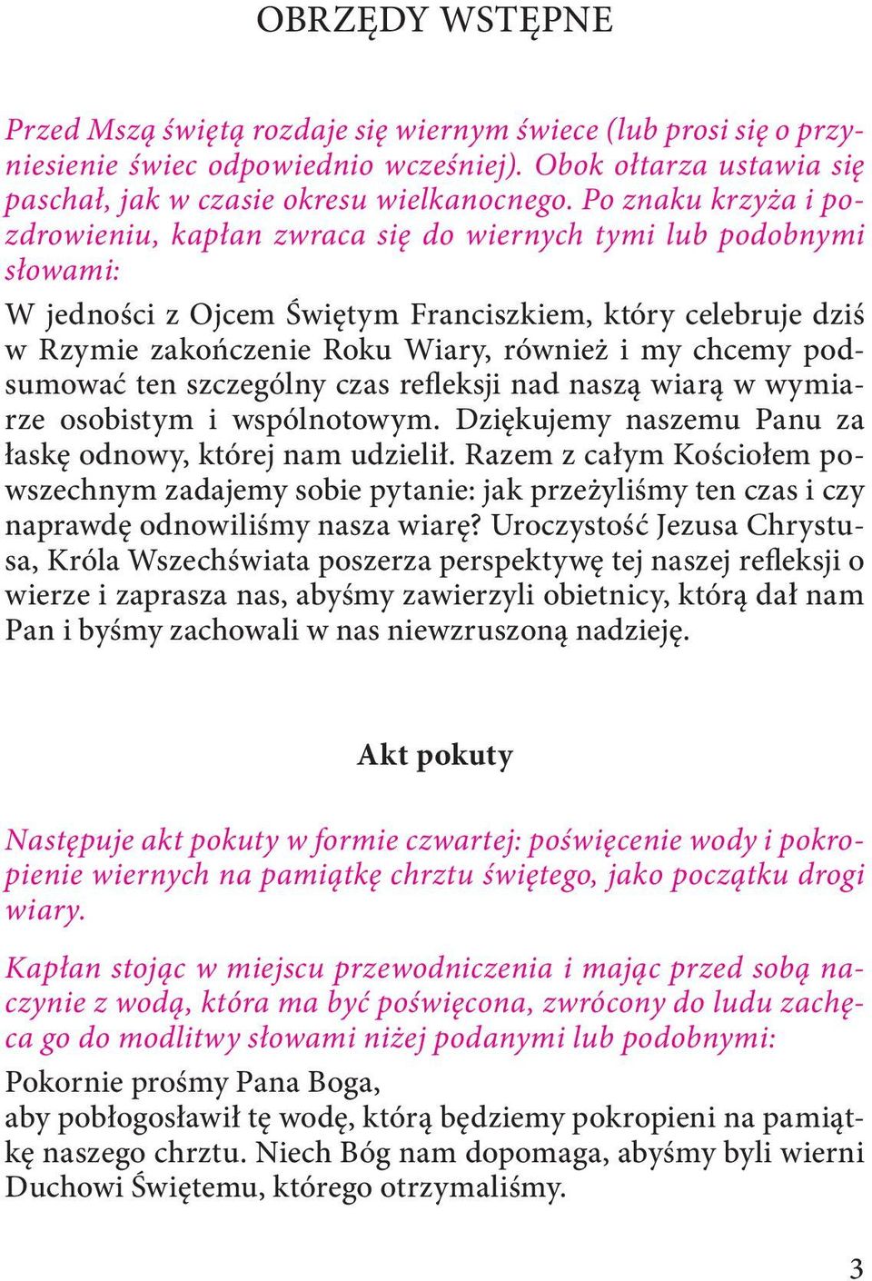 chcemy podsumować ten szczególny czas refleksji nad naszą wiarą w wymiarze osobistym i wspólnotowym. Dziękujemy naszemu Panu za łaskę odnowy, której nam udzielił.