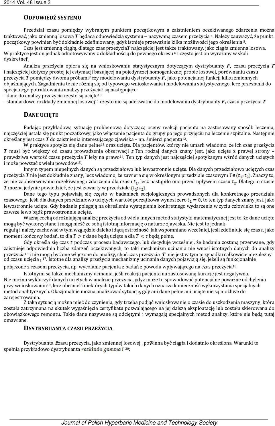 czasem przeżycia 4. Należy zauważyć, że punkt początkowy powinien być dokładnie zdefiniowany, gdyż istnieje przeważnie kilka możliwości jego określenia 5.