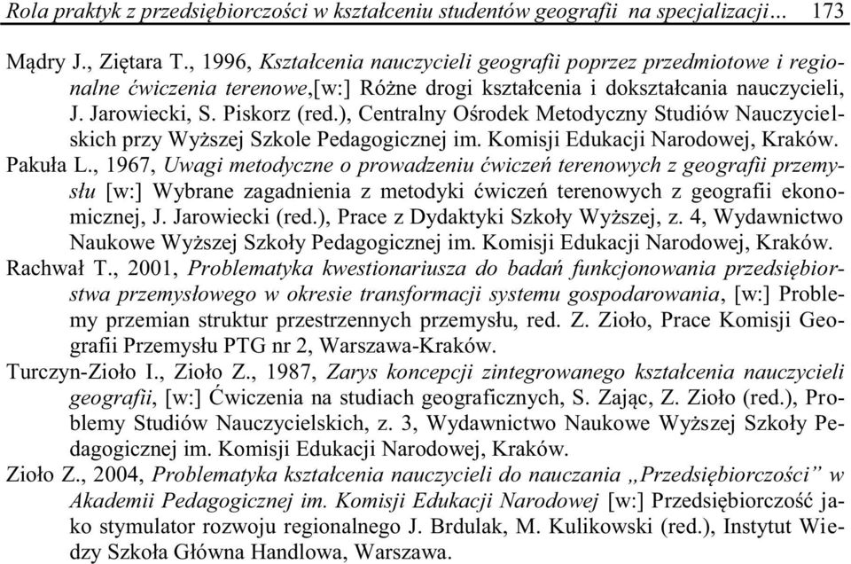 ), Centralny Ośrodek Metodyczny Studiów Nauczycielskich przy Wyższej Szkole Pedagogicznej im. Komisji Edukacji Narodowej, Kraków. Pakuła L.