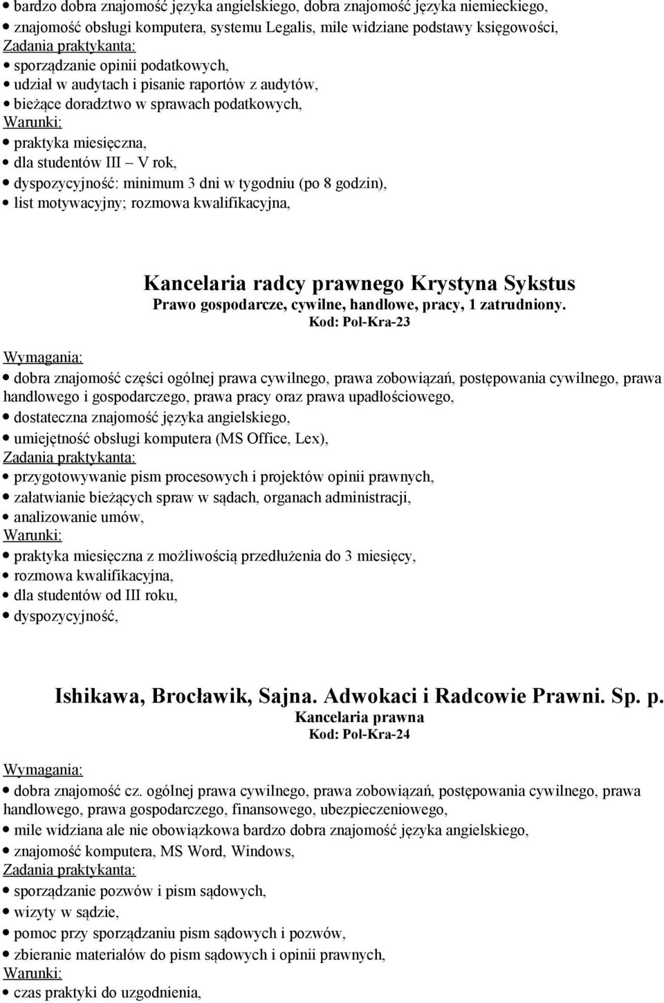 kwalifikacyjna, Kancelaria radcy prawnego Krystyna Sykstus Prawo gospodarcze, cywilne, handlowe, pracy, 1 zatrudniony.