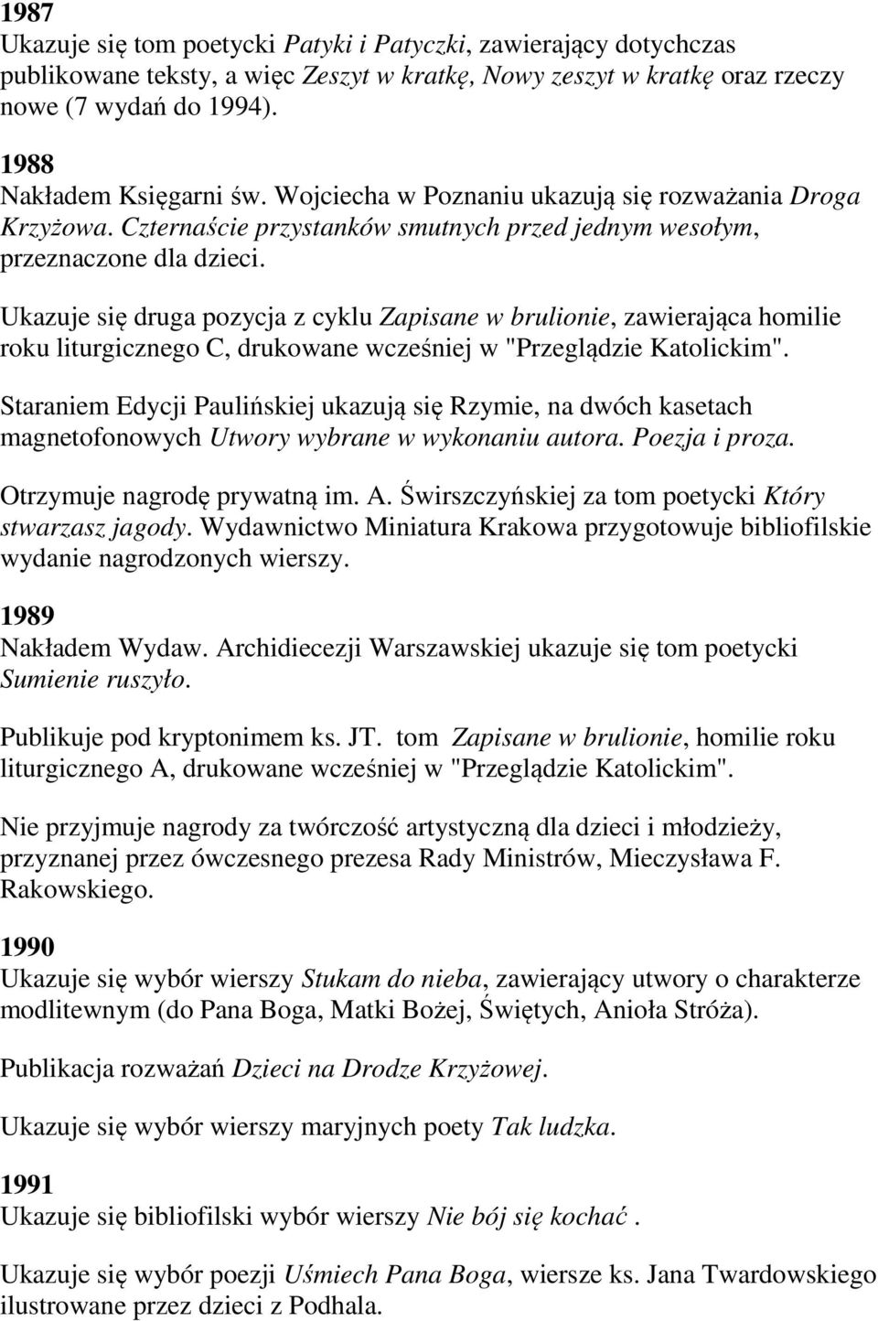 Ukazuje się druga pozycja z cyklu Zapisane w brulionie, zawierająca homilie roku liturgicznego C, drukowane wcześniej w "Przeglądzie Katolickim".