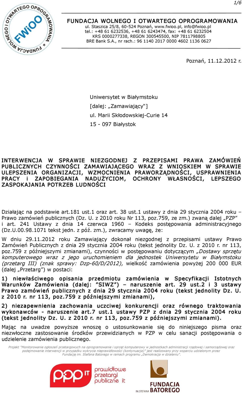 WZMOCNIENIA PRAWORZĄDNOŚCI, USPRAWNIENIA PRACY i ZAPOBIEGANIA NADUŻYCIOM, OCHRONY WŁASNOŚCI, LEPSZEGO ZASPOKAJANIA POTRZEB LUDNOŚCI Działając na podstawie art.181 ust.1 oraz art. 38 ust.