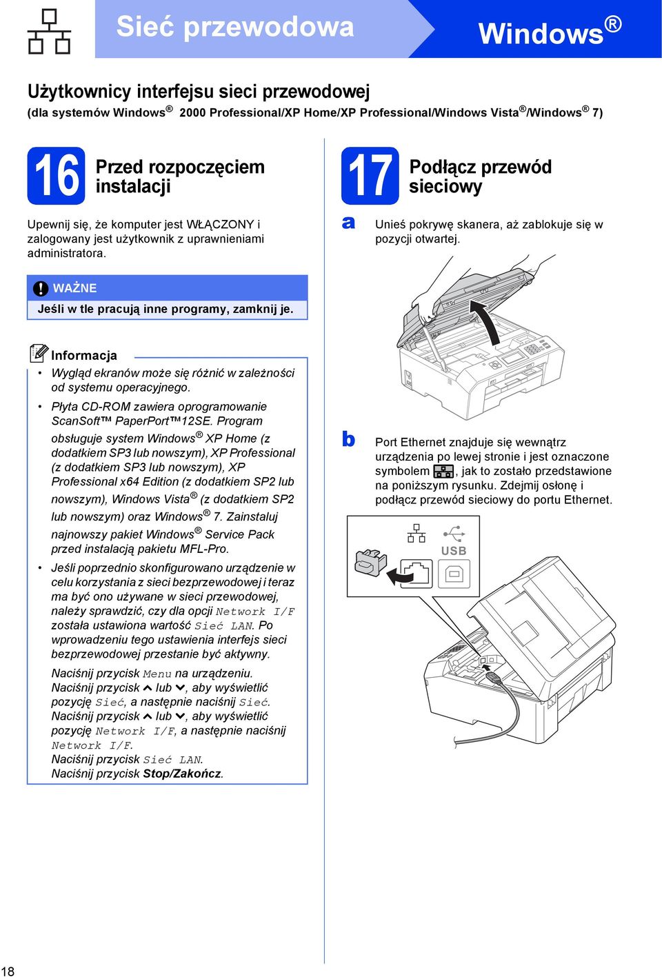 Wyglą ekrnów może się różnić w zleżnośi o systemu operyjnego. Płyt CD-ROM zwier oprogrmownie SnSoft PperPort 12SE.