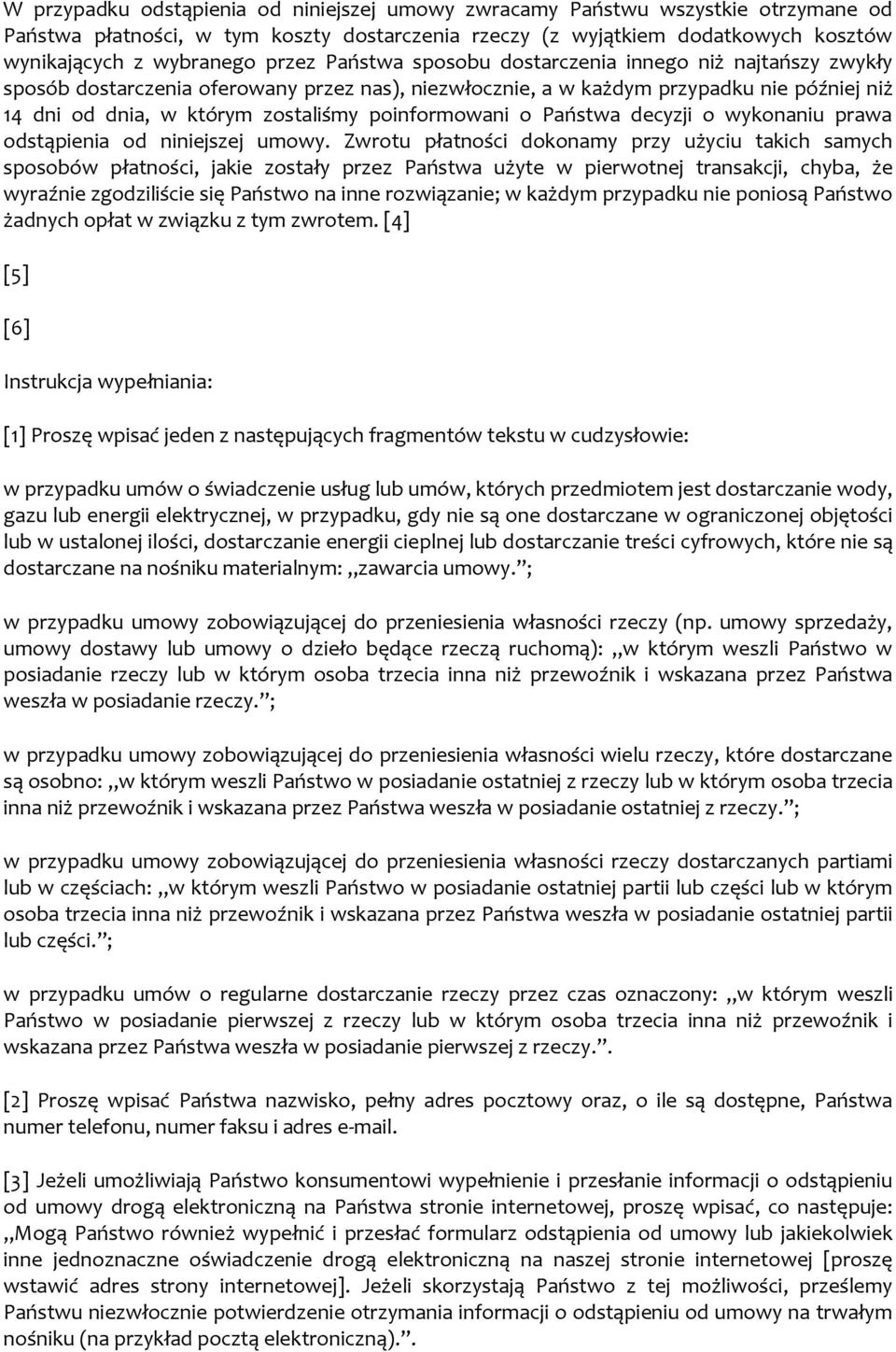 o Państwa decyzji o wykonaniu prawa odstąpienia od niniejszej umowy.