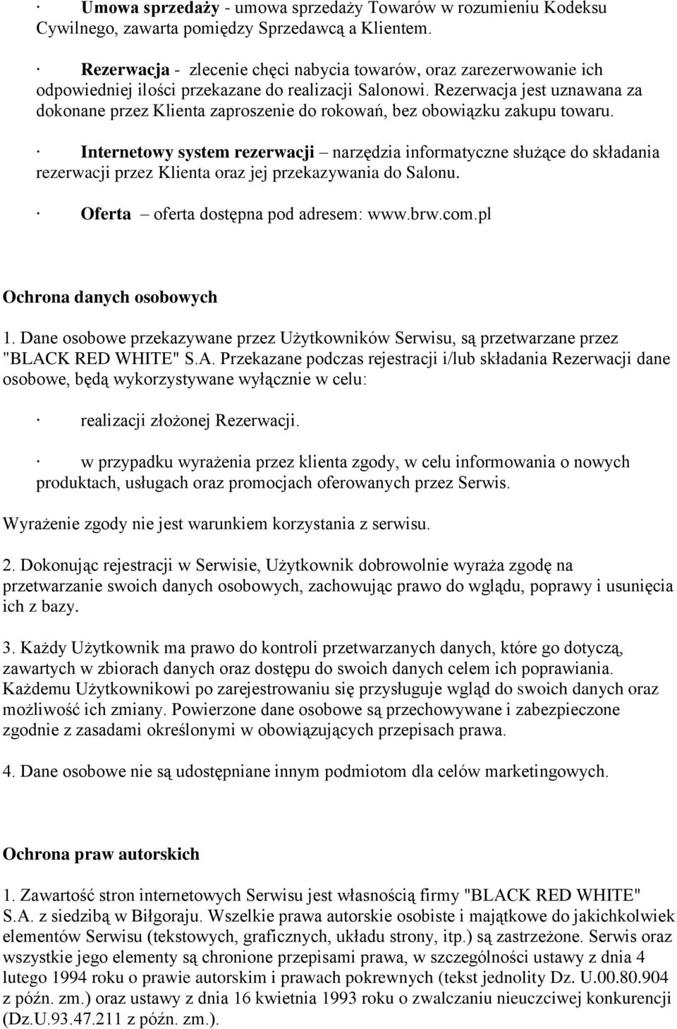 Rezerwacja jest uznawana za dokonane przez Klienta zaproszenie do rokowań, bez obowiązku zakupu towaru.