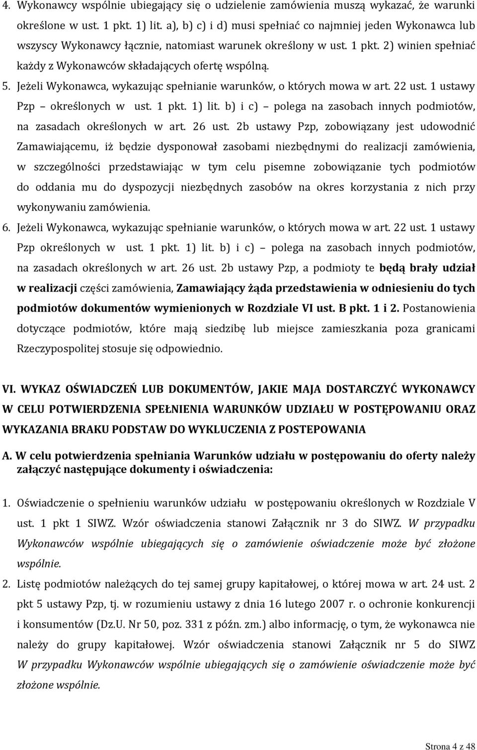 Jeżeli Wykonawca, wykazując spełnianie warunków, o których mowa w art. 22 ust. 1 ustawy Pzp określonych w ust. 1 pkt. 1) lit.