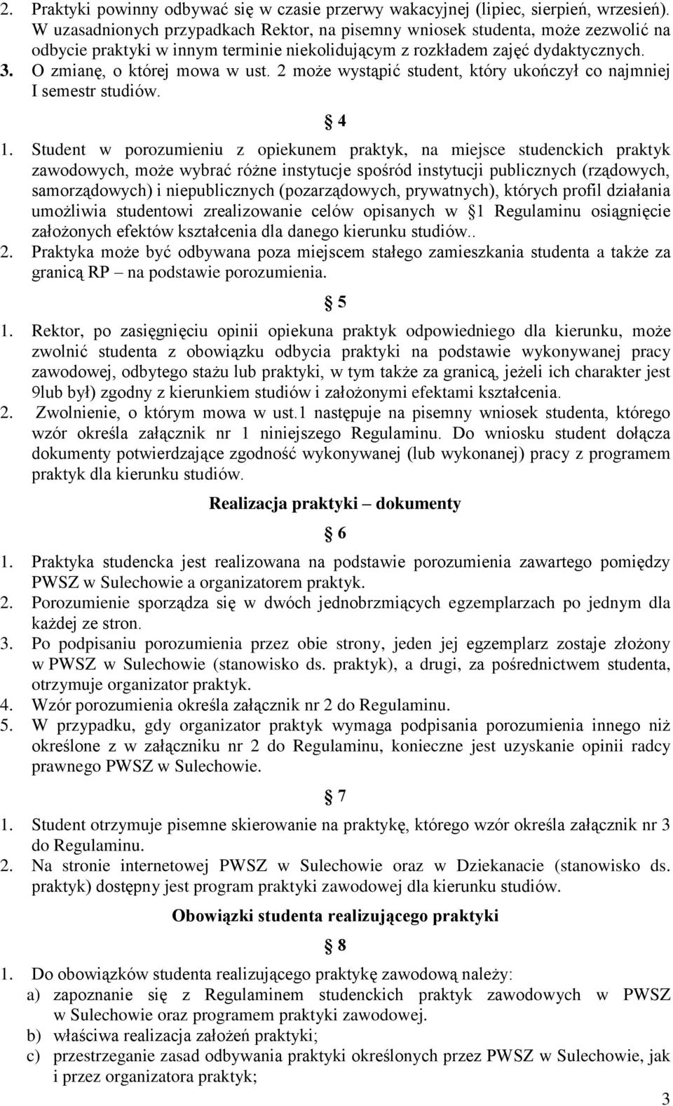 2 może wystąpić student, który ukończył co najmniej I semestr studiów. 4 1.