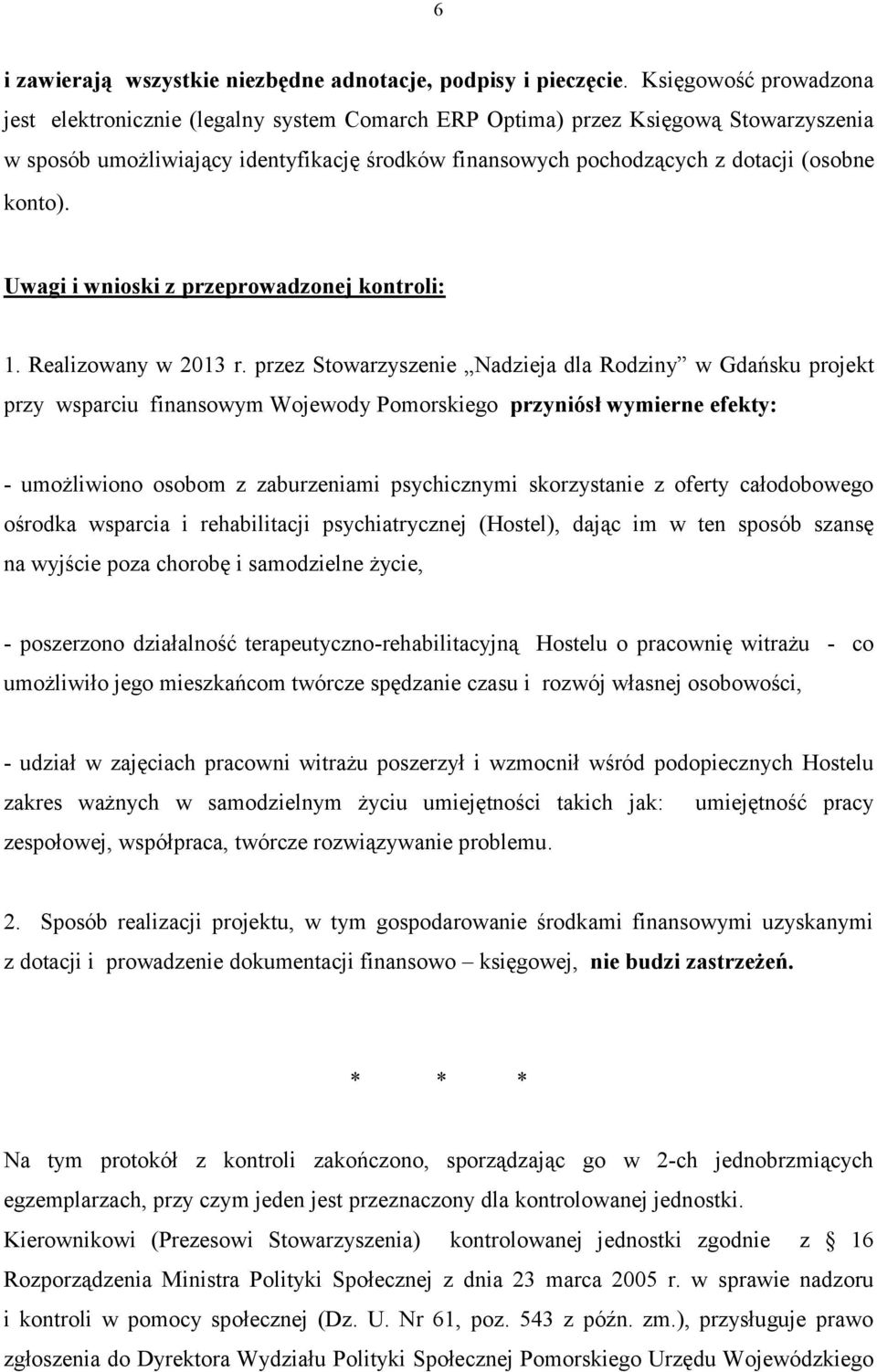 konto). Uwagi i wnioski z przeprowadzonej kontroli: 1. Realizowany w 2013 r.