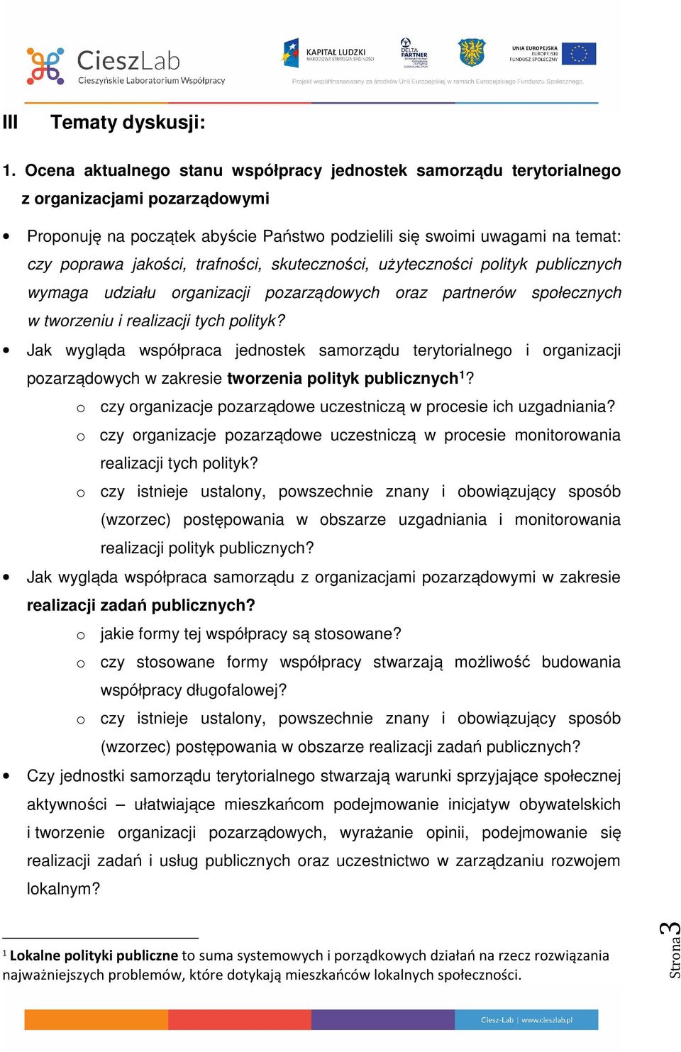 trafności, skuteczności, użyteczności polityk publicznych wymaga udziału organizacji pozarządowych oraz partnerów społecznych w tworzeniu i realizacji tych polityk?