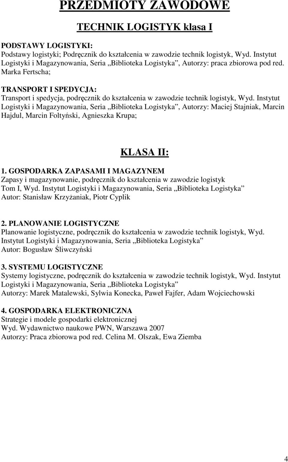 Marka Fertscha; TRANSPORT I SPEDYCJA: Transport i spedycja, podręcznik do kształcenia w zawodzie technik logistyk, Wyd.