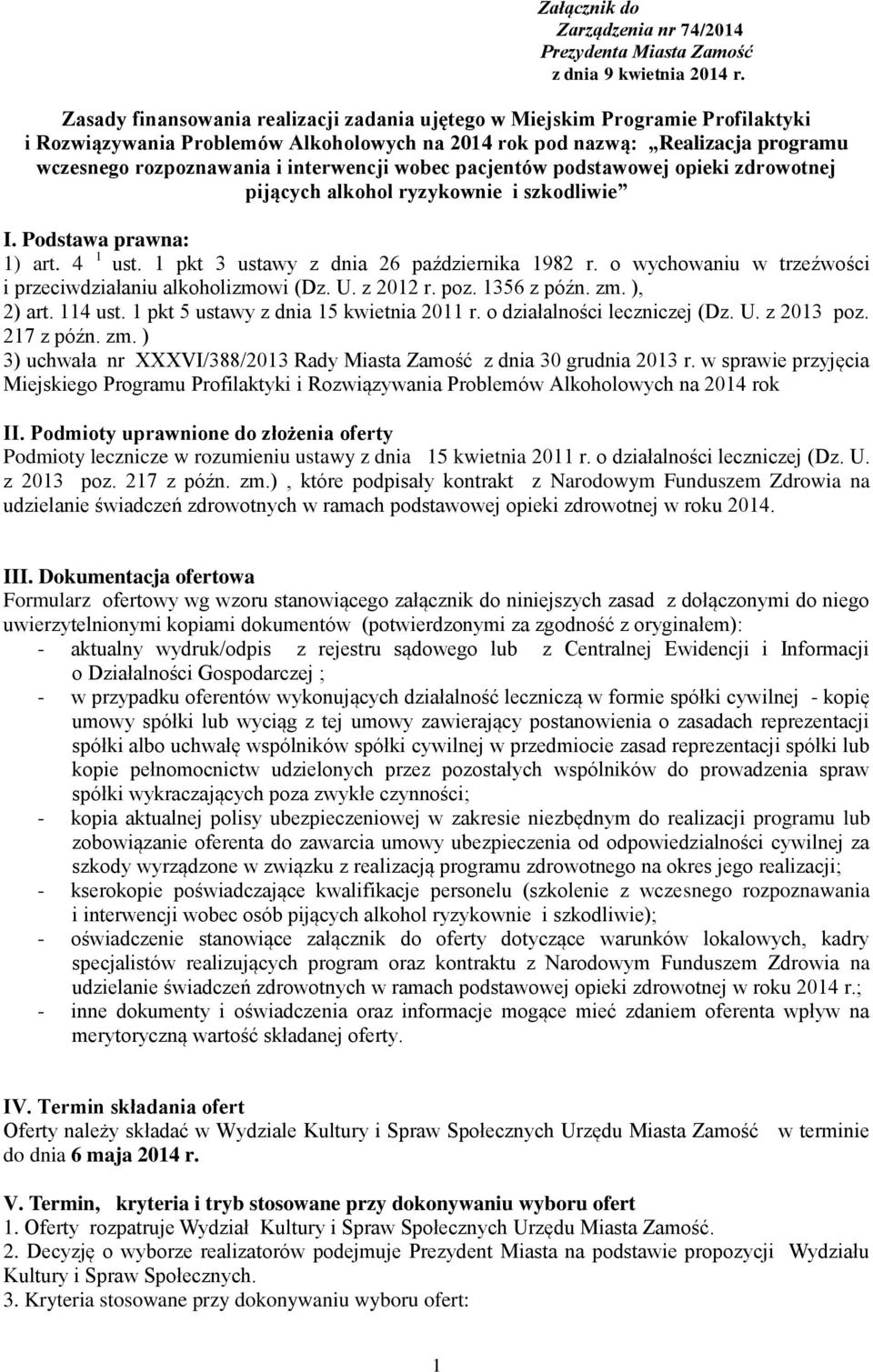 interwencji wobec pacjentów podstawowej opieki zdrowotnej pijących alkohol ryzykownie i szkodliwie I. Podstawa prawna: 1) art. 4 1 ust. 1 pkt 3 ustawy z dnia 26 października 1982 r.