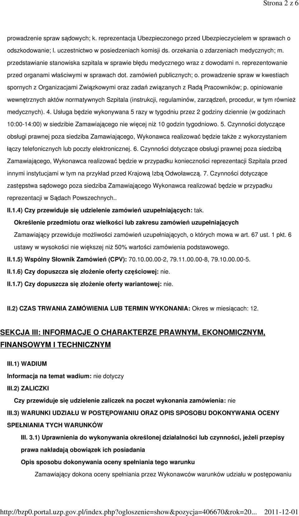 zamówień publicznych; o. prowadzenie spraw w kwestiach spornych z Organizacjami Związkowymi oraz zadań związanych z Radą Pracowników; p.