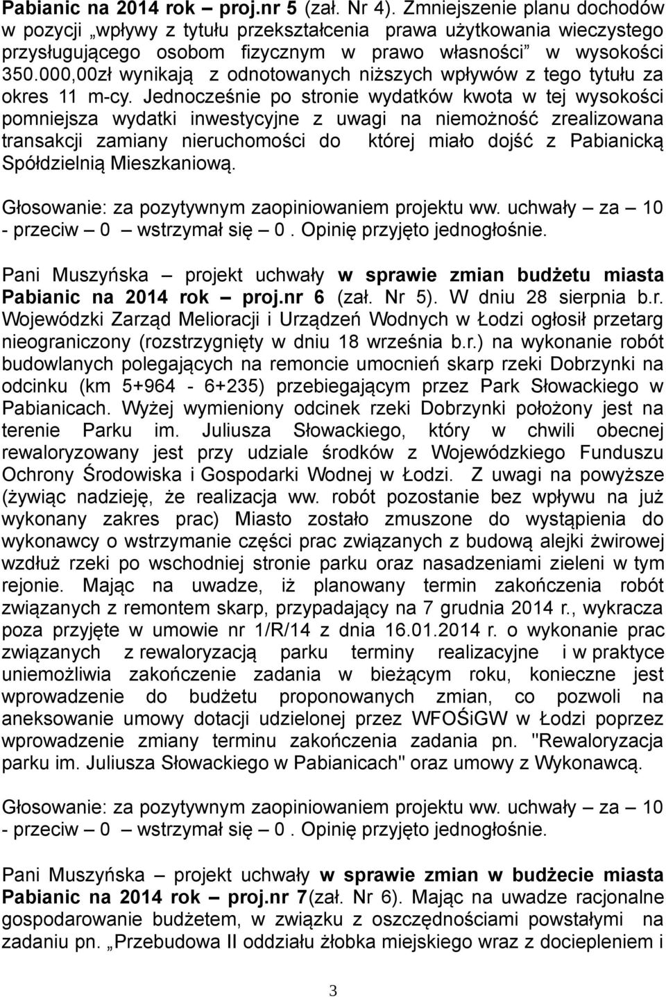 000,00zł wynikają z odnotowanych niższych wpływów z tego tytułu za okres 11 m-cy.