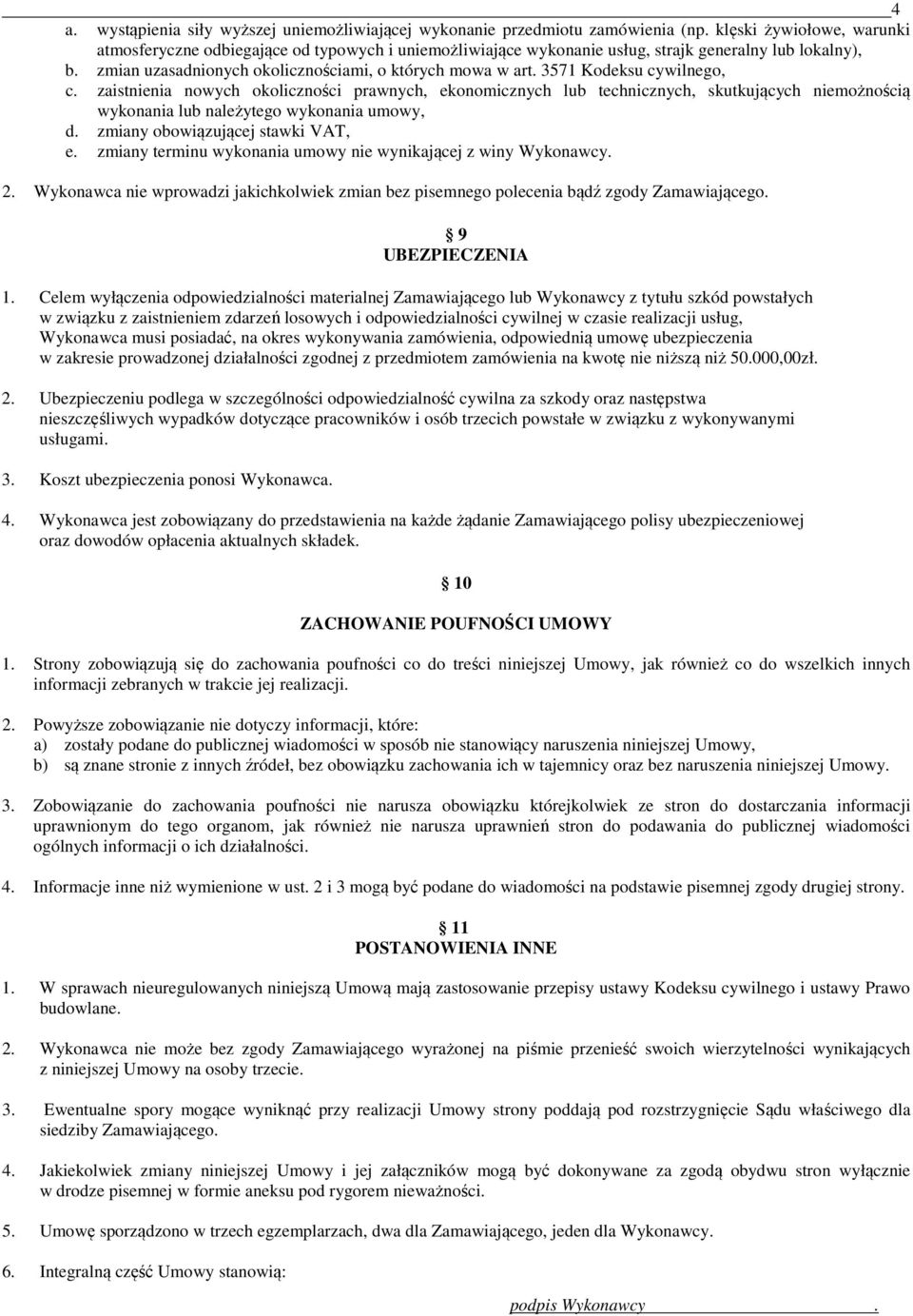 3571 Kodeksu cywilnego, c. zaistnienia nowych okoliczności prawnych, ekonomicznych lub technicznych, skutkujących niemożnością wykonania lub należytego wykonania umowy, d.