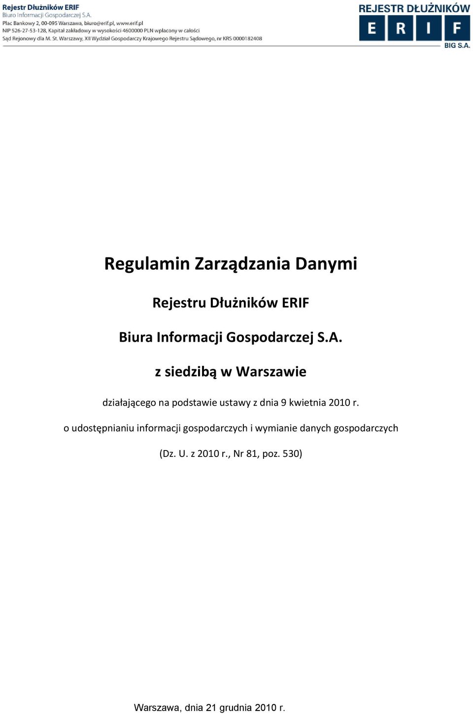 z siedzibą w Warszawie działającego na podstawie ustawy z dnia 9 kwietnia