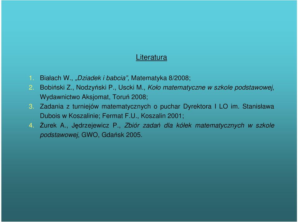 Zadania z turniejów matematycznych o puchar Dyrektora I LO im.