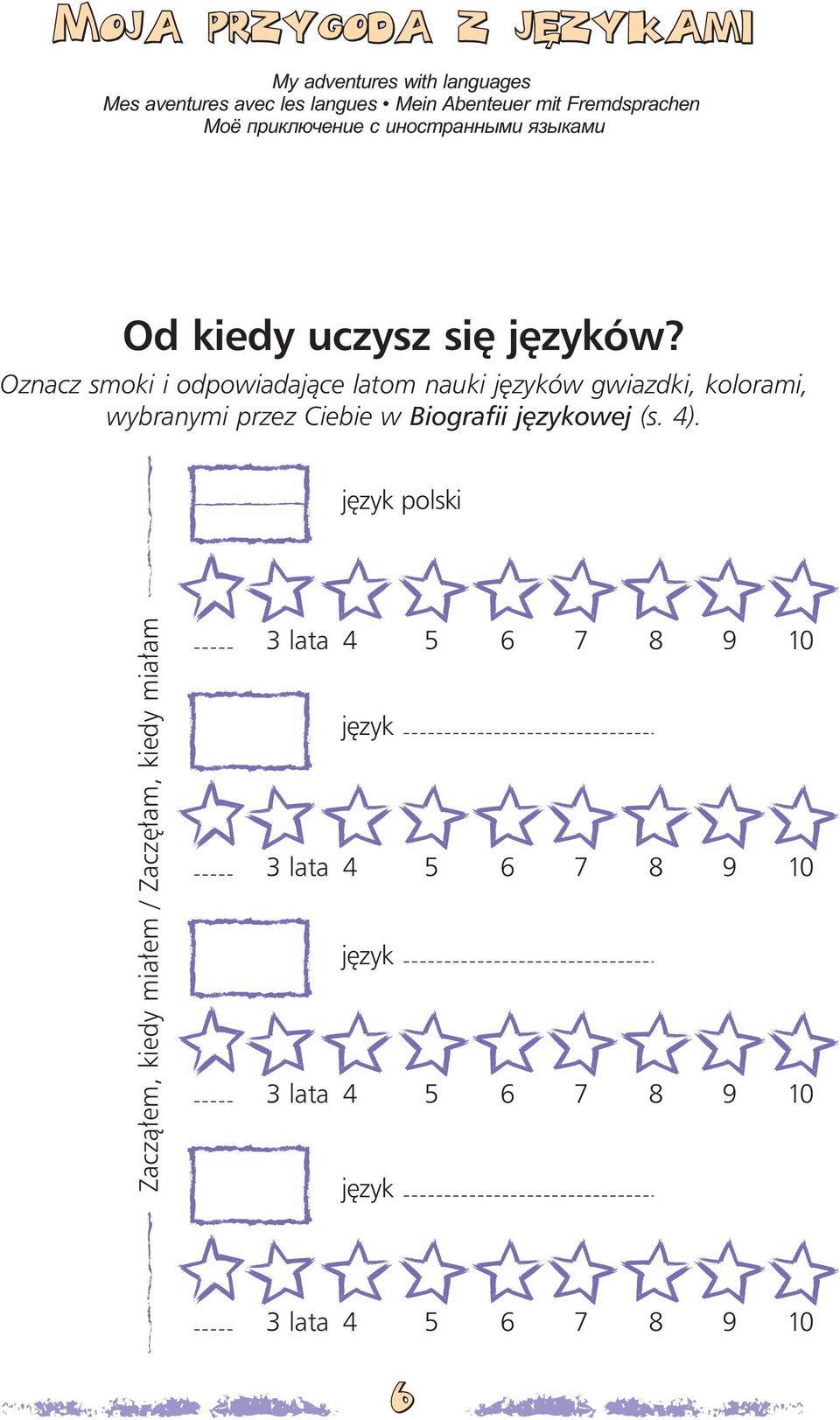 Oznacz smoki i odpowiadające latom nauki języków gwiazdki, kolorami, wybranymi przez Ciebie w Biografii