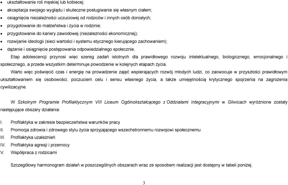 dążenie i osiągnięcie postępowania odpowiedzialnego społecznie.