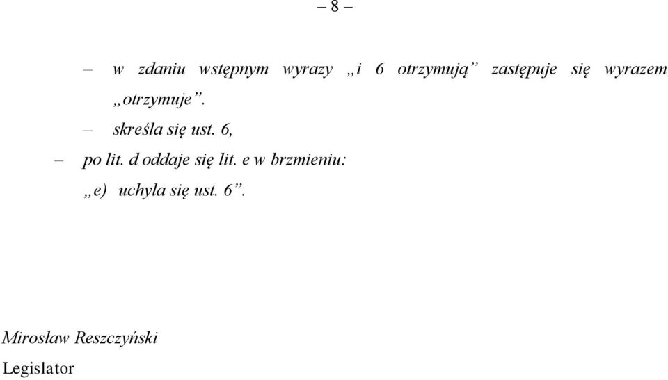 skreśla się ust. 6, po lit. d oddaje się lit.