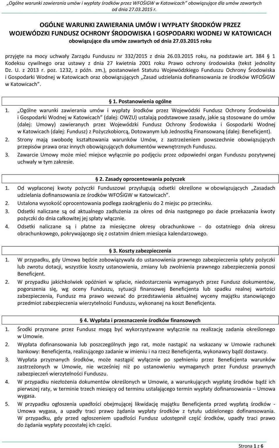 384 1 Kodeksu cywilnego oraz ustawy z dnia 27 kwietnia 2001 roku Prawo ochrony środowiska (tekst jednolity Dz. U. z 2013 r. poz. 1232, z późn. zm.