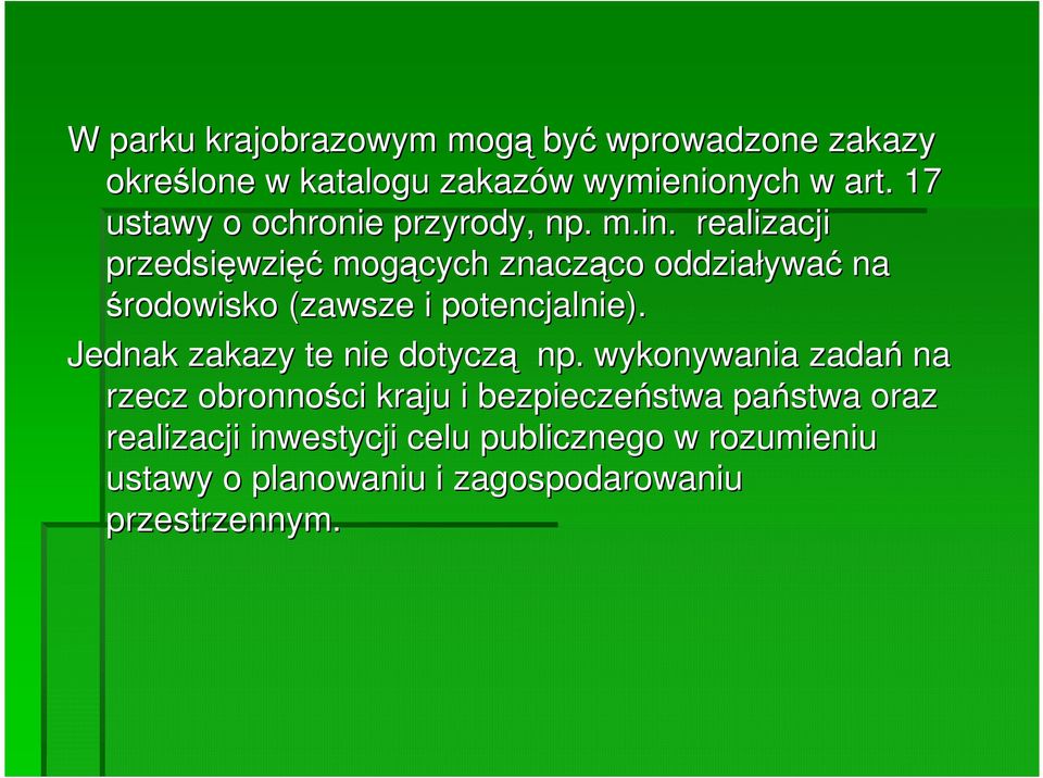 realizacji przedsięwzi wzięć mogących znacząco co oddziaływa ywać na środowisko (zawsze i potencjalnie).