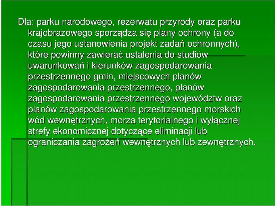 zagospodarowania przestrzennego, planów zagospodarowania przestrzennego województw oraz planów w zagospodarowania przestrzennego morskich wód d