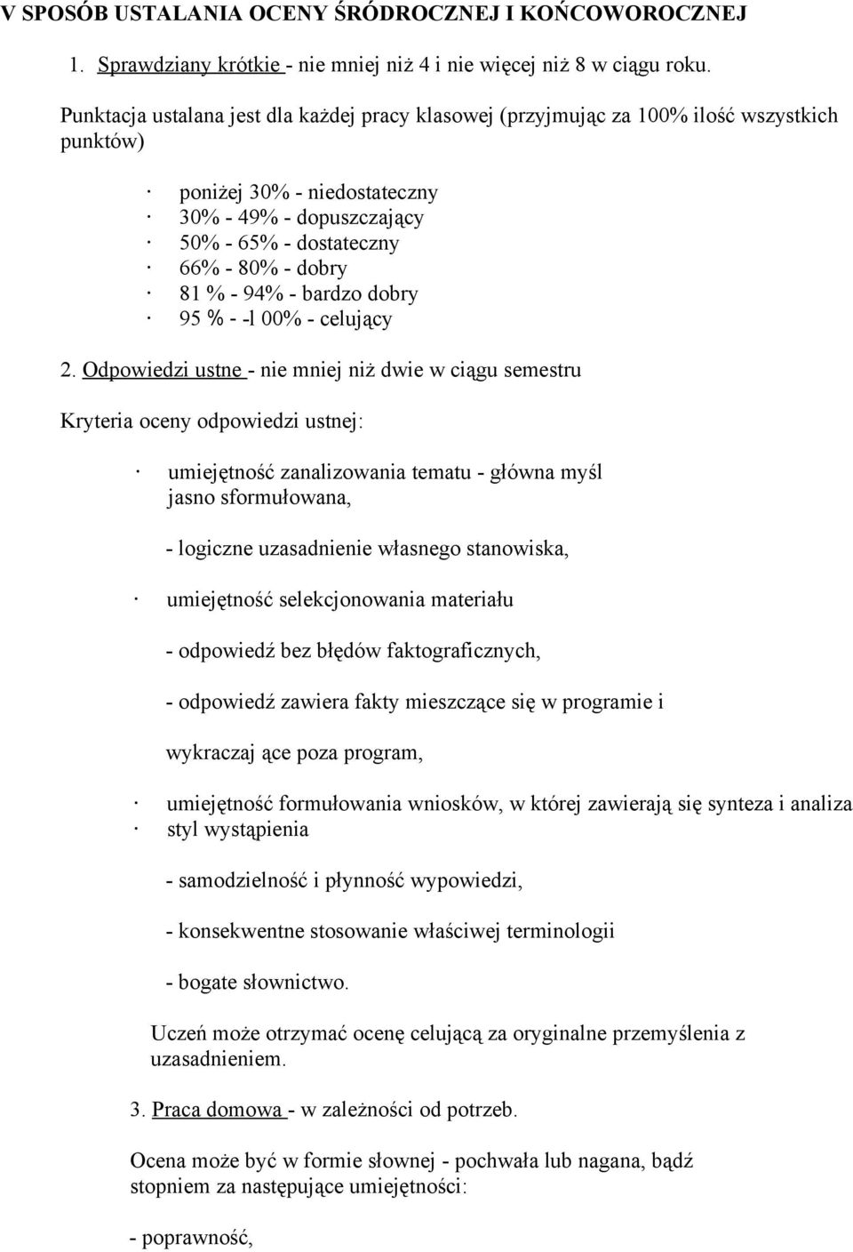 94% - bardzo dobry 95 % - -l 00% - celujący 2.