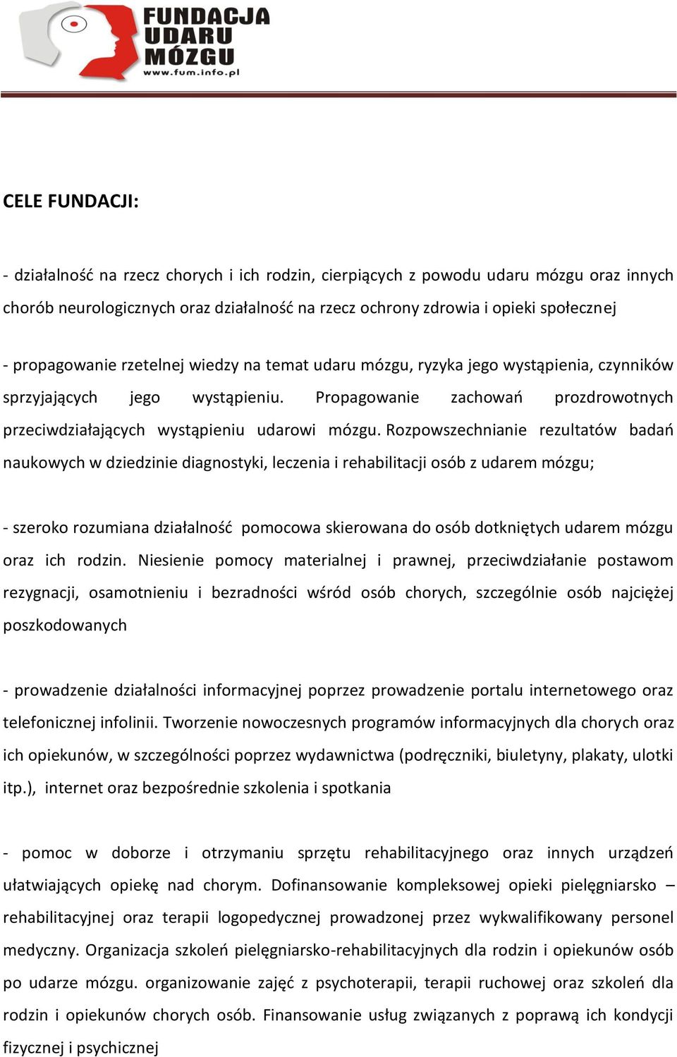 Propagowanie zachowao prozdrowotnych przeciwdziałających wystąpieniu udarowi mózgu.