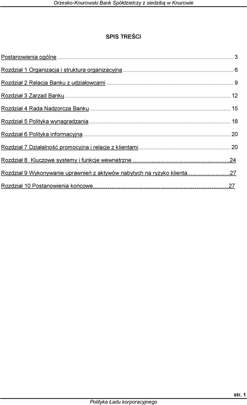 .. 18 Rozdział 6 Polityka informacyjna... 20 Rozdział 7 Działalność promocyjna i relacje z klientami.