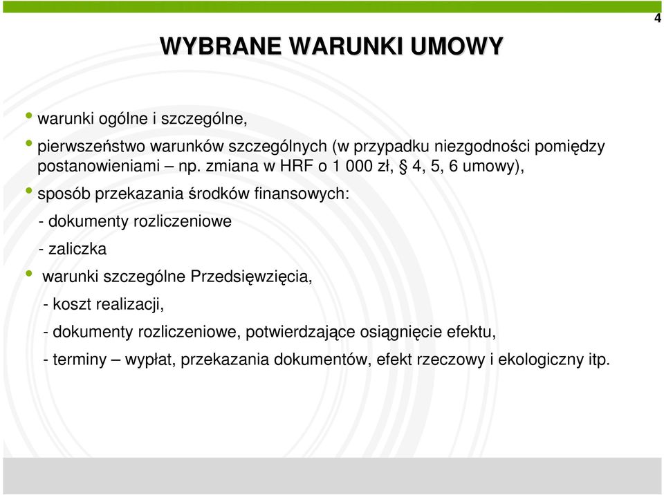 zmiana w HRF o 1 000 zł, 4, 5, 6 umowy), sposób przekazania środków finansowych: - dokumenty rozliczeniowe -