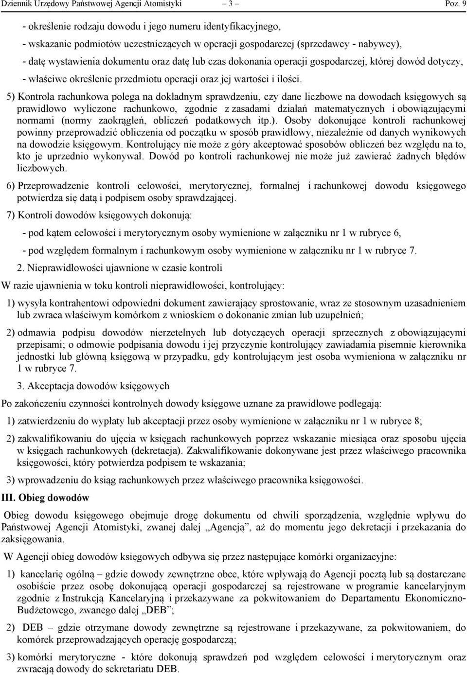 operacji gospodarczej, której dowód dotyczy, - właściwe określenie przedmiotu operacji oraz jej wartości i ilości.