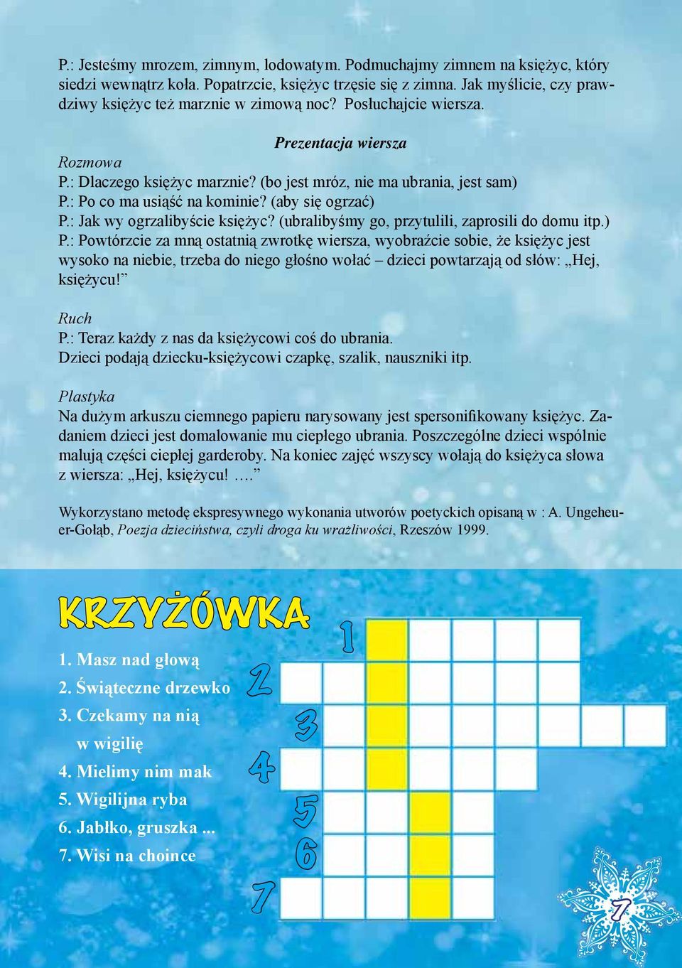 : Po co ma usiąść na kominie? (aby się ogrzać) P.