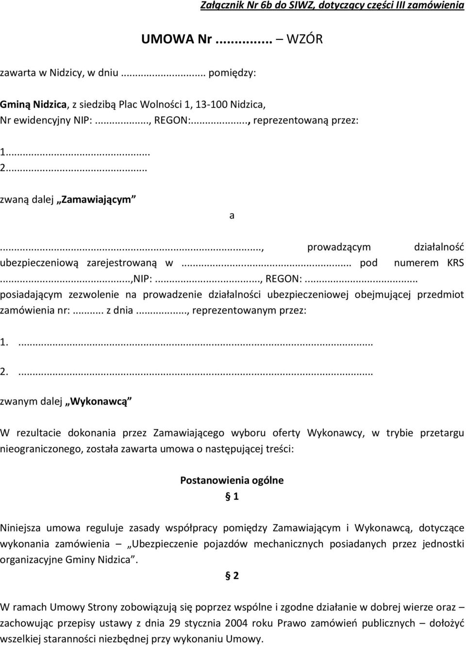 .. z dnia..., reprezentowanym przez: 1.... 2.