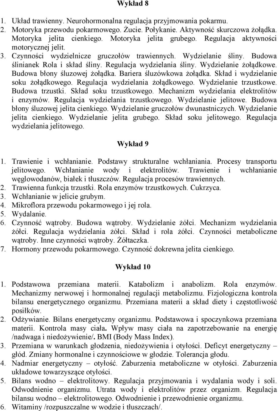 Wydzielanie żołądkowe. Budowa błony śluzowej żołądka. Bariera śluzówkowa żołądka. Skład i wydzielanie soku żołądkowego. Regulacja wydzielania żołądkowego. Wydzielanie trzustkowe. Budowa trzustki.