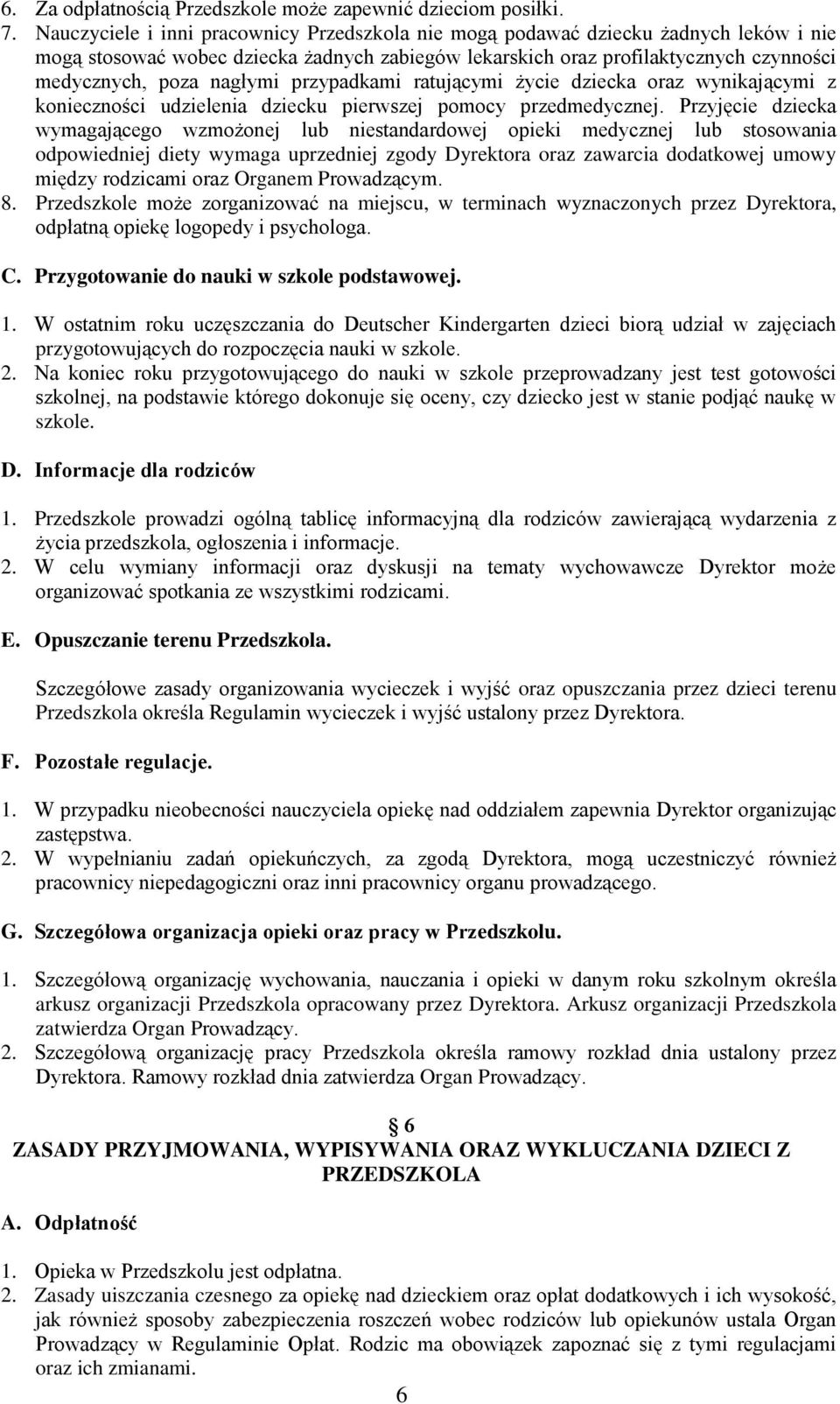 przypadkami ratującymi życie dziecka oraz wynikającymi z konieczności udzielenia dziecku pierwszej pomocy przedmedycznej.