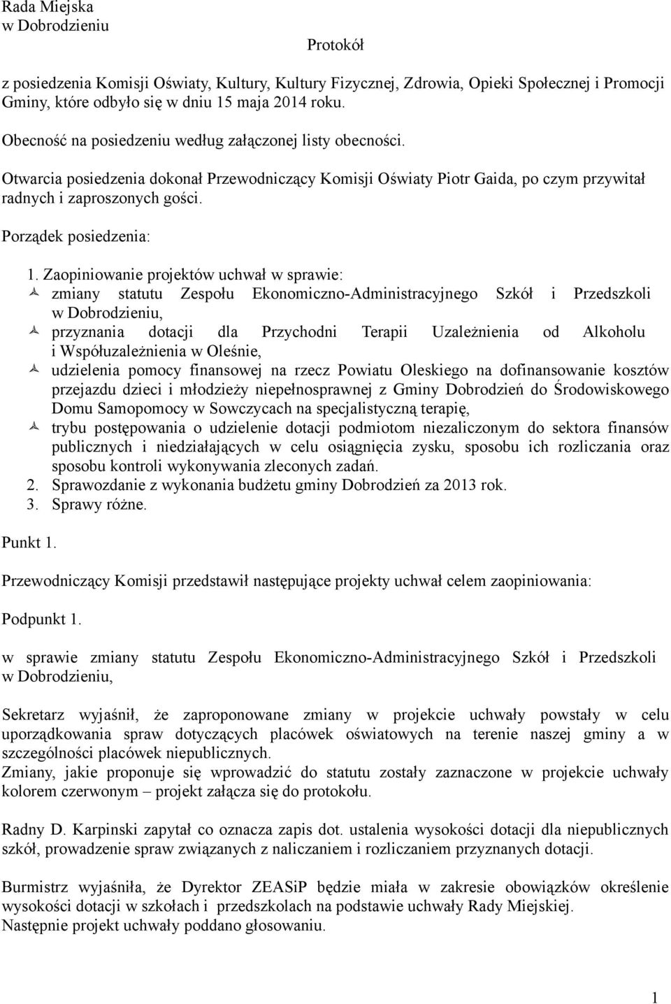 Porządek posiedzenia: 1.