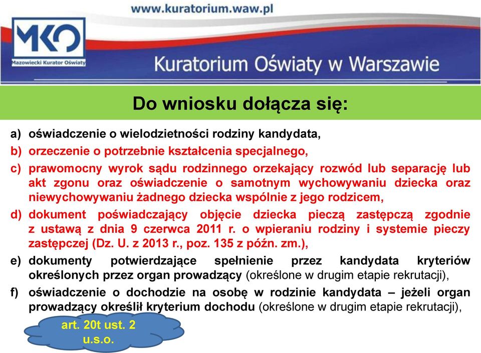 ustawą z dnia 9 czerwca 2011 r. o wpieraniu rodziny i systemie pieczy zastępczej (Dz. U. z 2013 r., poz. 135 z późn. zm.