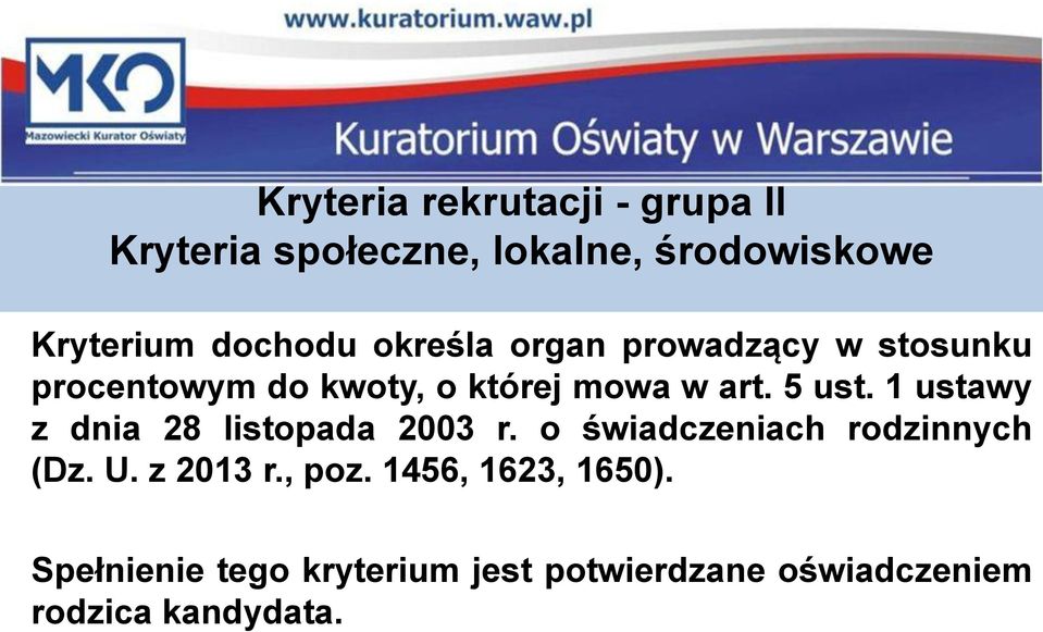 5 ust. 1 ustawy z dnia 28 listopada 2003 r. o świadczeniach rodzinnych (Dz. U. z 2013 r.