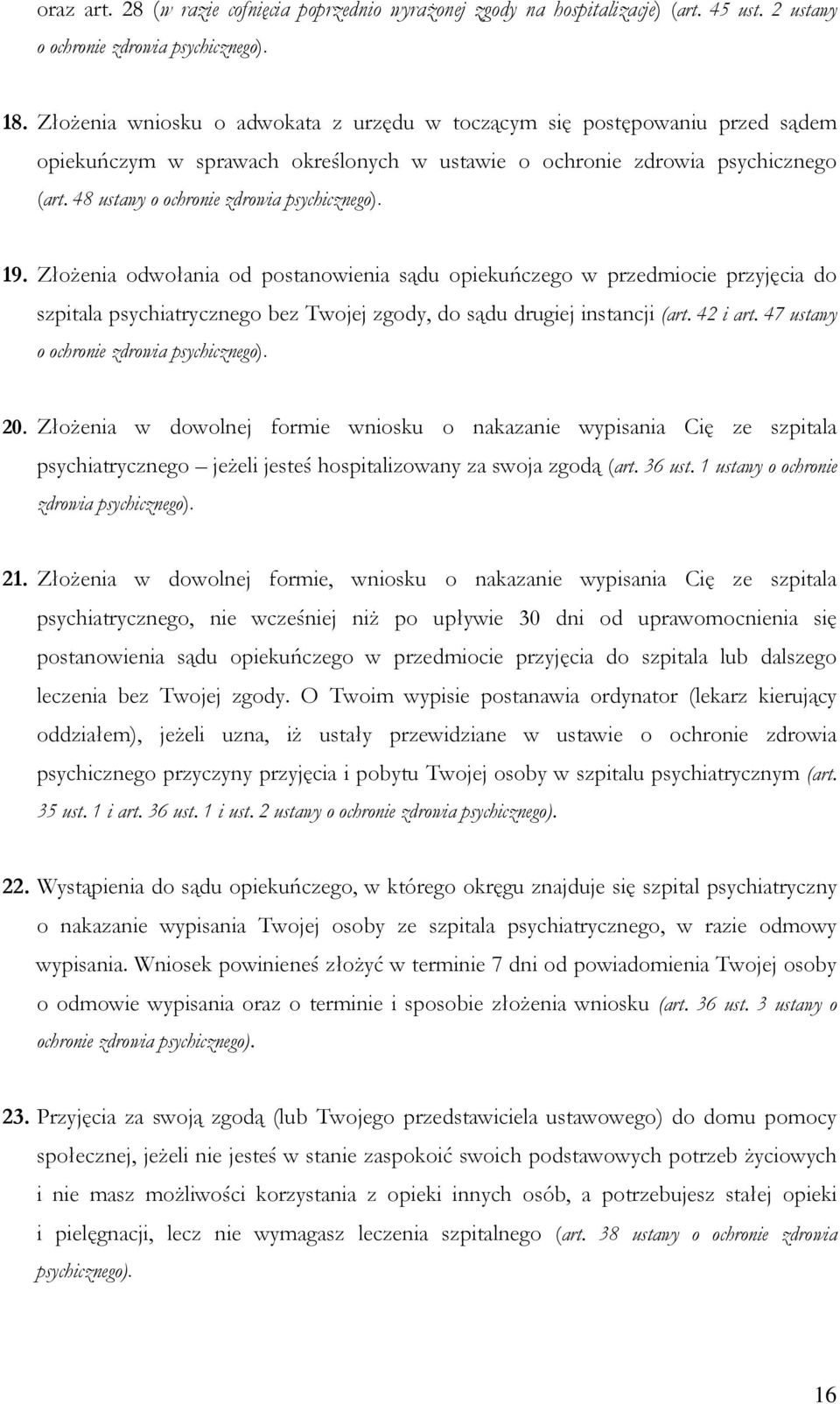 48 ustawy o ochronie zdrowia psychicznego). 19.