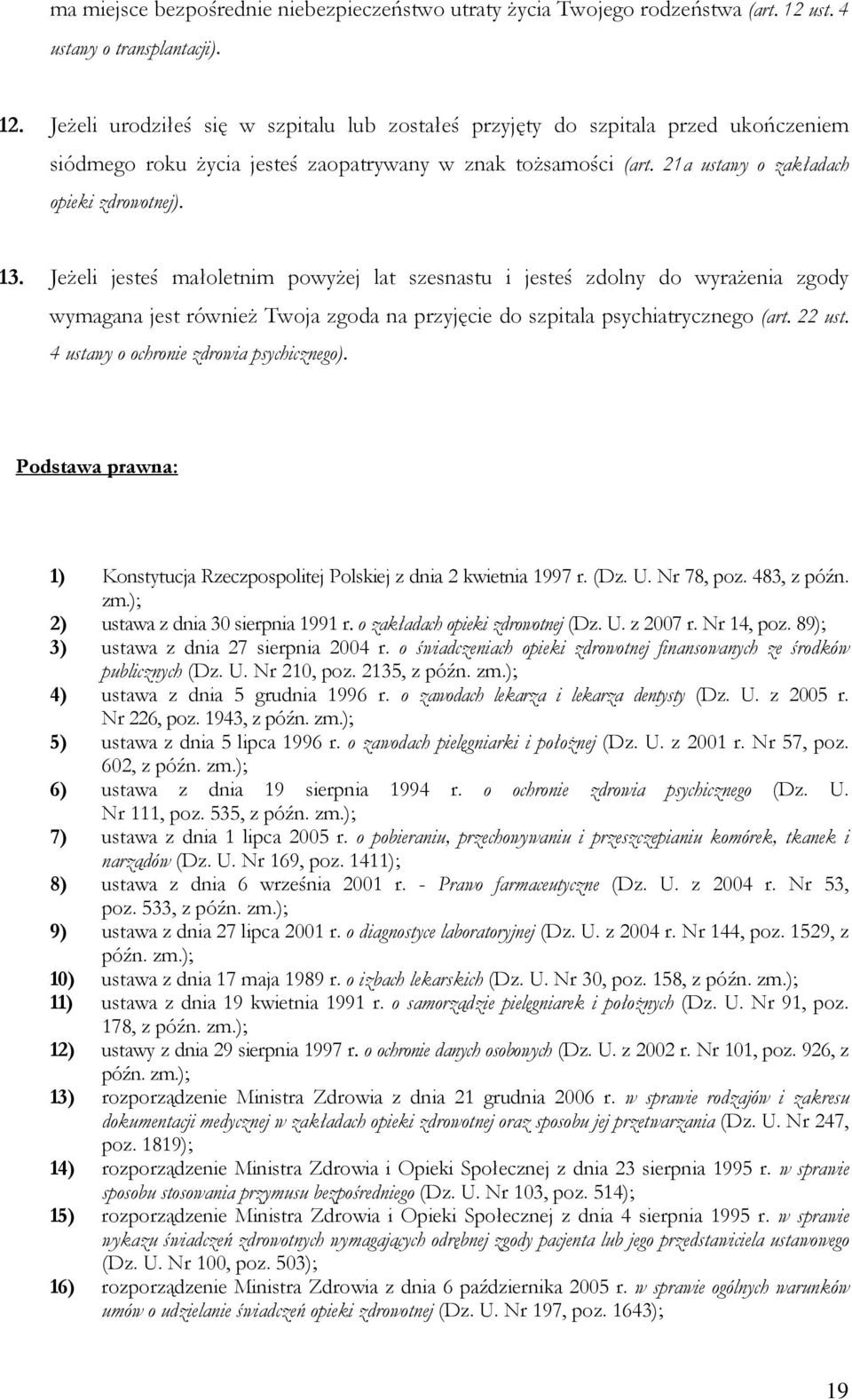 21a ustawy o zakładach opieki zdrowotnej). 13.