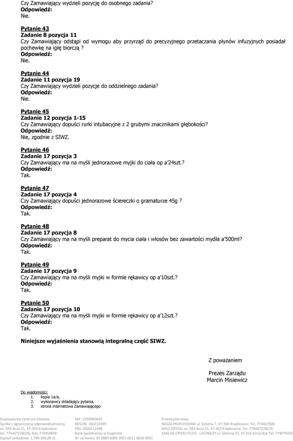 Pytanie 44 Zadanie 11 pozycja 19 Czy Zamawiający wydzieli pozycje do oddzielnego zadania?
