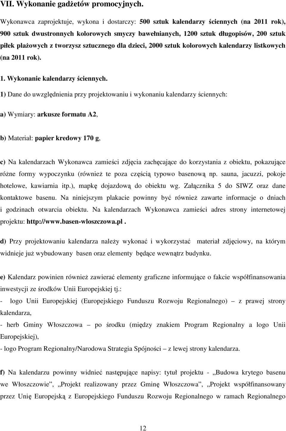 tworzysz sztucznego dla dzieci, 2000 sztuk kolorowych kalendarzy listkowych (na 2011 rok). 1. Wykonanie kalendarzy ściennych.