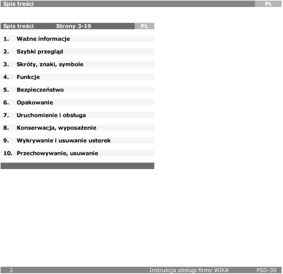 Opakowanie 7. Uruchomienie i obsługa 8. Konserwacja, wyposażenie 9.