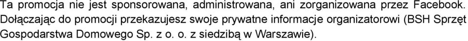 Dołączając do promocji przekazujesz swoje prywatne