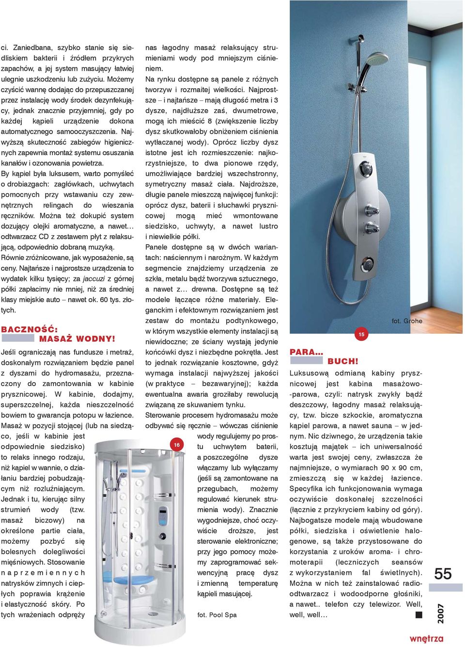 Najwyższą skuteczność zabiegów higienicznych zapewnia montaż systemu osuszania kanałów i ozonowania powietrza.