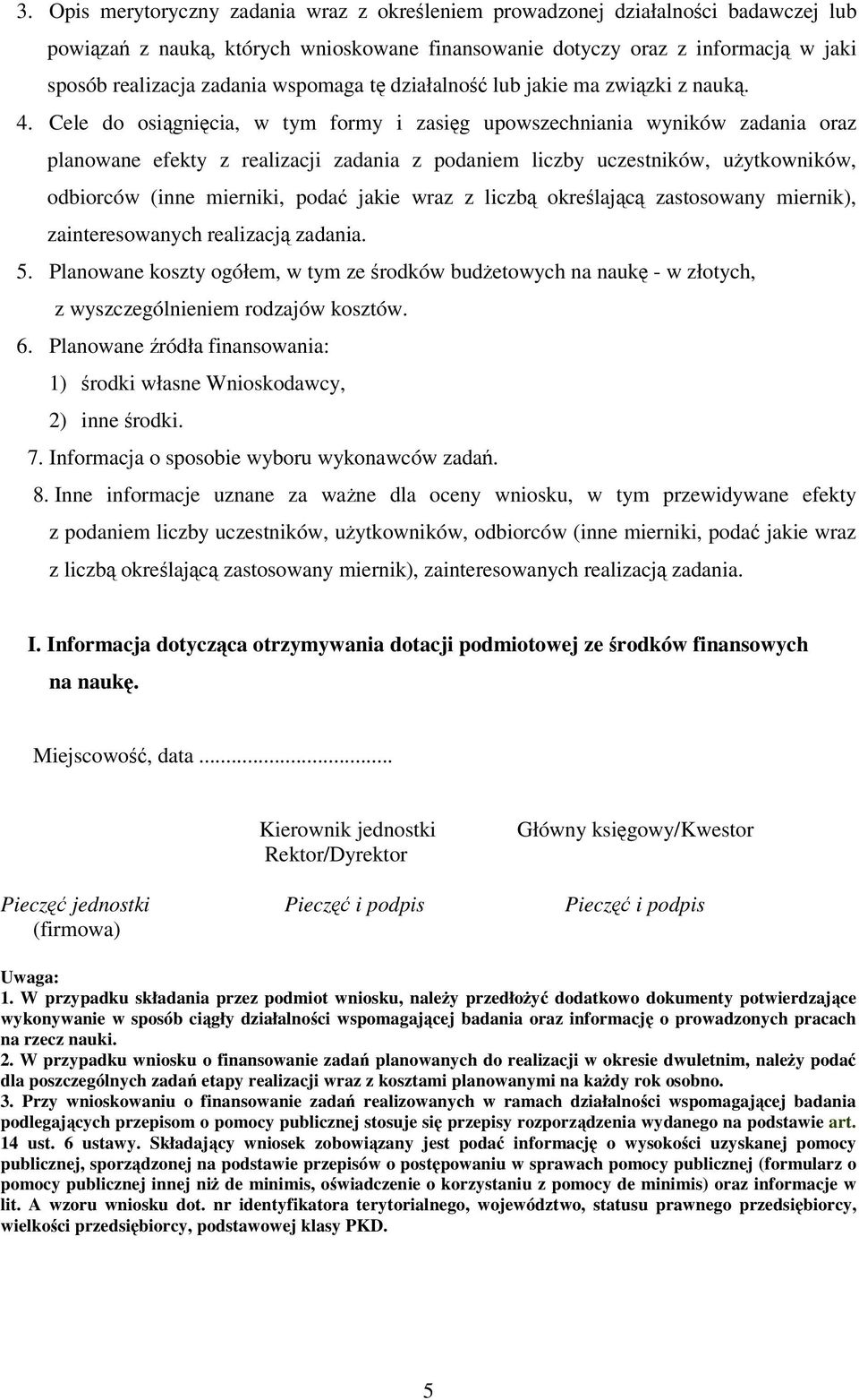 Cele do osignicia, w tym formy i zasig upowszechniania wyników zadania oraz planowane efekty z realizacji zadania z podaniem liczby uczestników, uytkowników, odbiorców (inne mierniki, poda jakie wraz