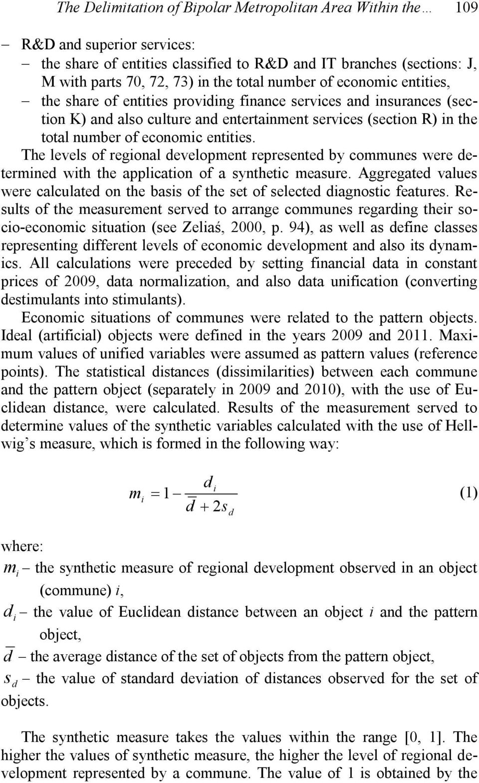 entities. The levels of regional development represented by communes were determined with the application of a synthetic measure.