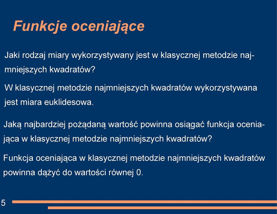 Jaką najbardziej pożądaną wartość powinna osiągać funkcja ocenia- jąca w klasycznej metodzie
